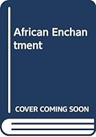 African Enchantment 067157194X Book Cover