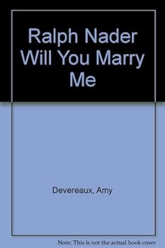 Hardcover Ralph Nader Will You Marry Me Book