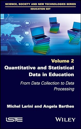 Quantitative and Statistical Data in Education: From Data Collection to Data Processing (Science, Society and New Technologies: Education, 2) view 2