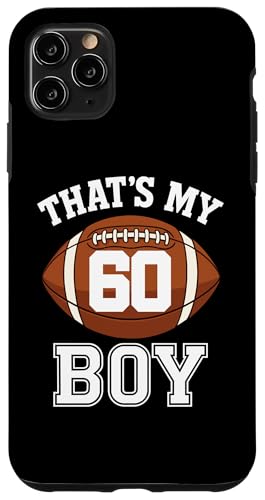 Thats My Boy Number 60 Biggest Fan tbg{[  }}  X}zP[X iPhone 11 Pro Max p