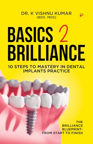 Basics to Brilliance in Dental Implants: 10 Clinical Steps