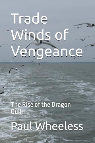 Trade Winds of Vengeance: The Rise of the Dragon Quill