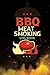 BBQ Meat Smoking Logbook: Barbecue Journal - Refine Your Barbeque Process - Meats, Rubs, Wood, Cook Times and More - Diary for Smoker