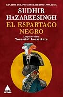 El Espartaco Negro, El: La Epica Vida de Toussaint Louverture 8419703370 Book Cover