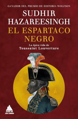 El Espartaco negro/ Black Spartacus: La Épica Vida De Toussaint Louverture/ the Epic Life of Toussaint Louverture: 72