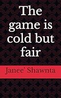 The game is cold but fair B0D6YLFVW2 Book Cover