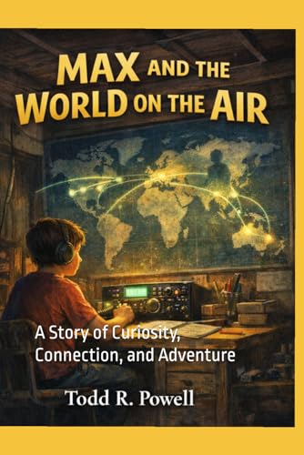 Max and the World on the Air: A Story of Curiosity, Connection, and Adventure