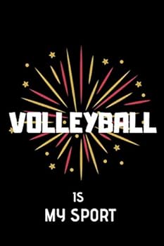 Volleyball Is My Sport : Lined Notebook