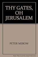 Thy Gates, Oh Jerusalem B001EOKQLY Book Cover