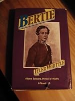 Bertie: Albert Edward, Prince of Wales 0312077009 Book Cover