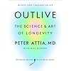 Outlive: The Science and Art of Longevity Hardcover – March 28, 2023