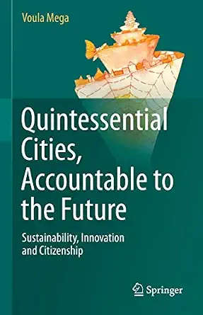Quintessential Cities, Accountable to the Future: Sustainability, Innovation and Citizenship 2013th Edition book cover