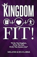 kingdom Fit! 1498454615 Book Cover