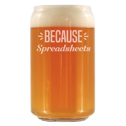Product Image of the Because Spreadsheets - Funny Beer Can Pint Glass Gift for Accountants or CPA - Fun Unique Accounting Gifts