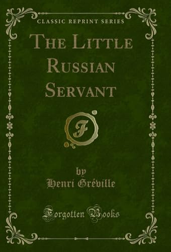  The Little Russian Servant (Classic Reprint) (English Edition)