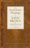 haddington house ireland  The Systematic Theology of John Brown Of Haddington