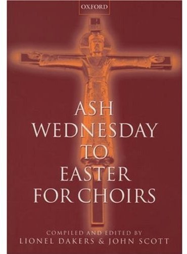 Ash Wednesday to Easter for Choirs (...For Choirs Collections) (1999-02-04)