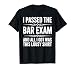 Funny Bar Exam Design for Men Women Law School Student T-Shirt
