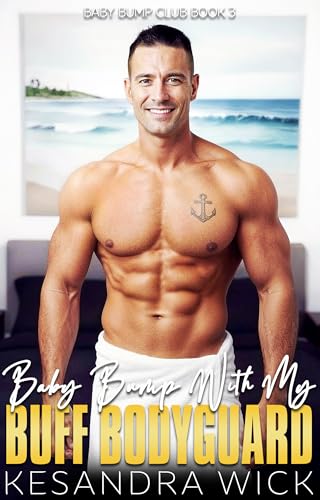 Baby Bump With My Buff Bodyguard (Baby Bump Club Book 3)