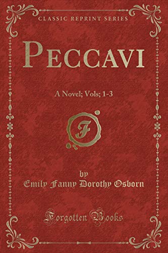 Peccavi: A Novel; Vols; 1-3 (Classic Reprint)