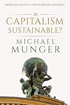 Is Capitalism Sustainable? by [Michael Munger]