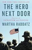 The Hero Next Door: Stories of Patriotism and Purpose