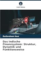Das indische Finanzsystem: Struktur, Dynamik und Funktionsweise (German Edition) 6208781299 Book Cover
