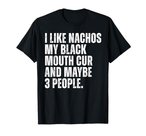 Black Mouth Cur Dog Owner Nachos Lover Funny Food T-Shirt