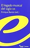 El legado musical del siglo XX (Colección Europa)