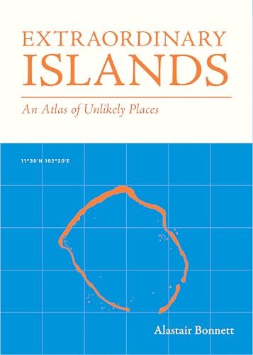 Extraordinary Islands: An atlas of unlikely places (English Edition)