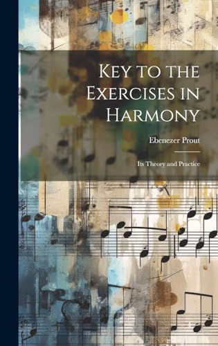 Key to the Exercises in Harmony: Its Theory and Practice