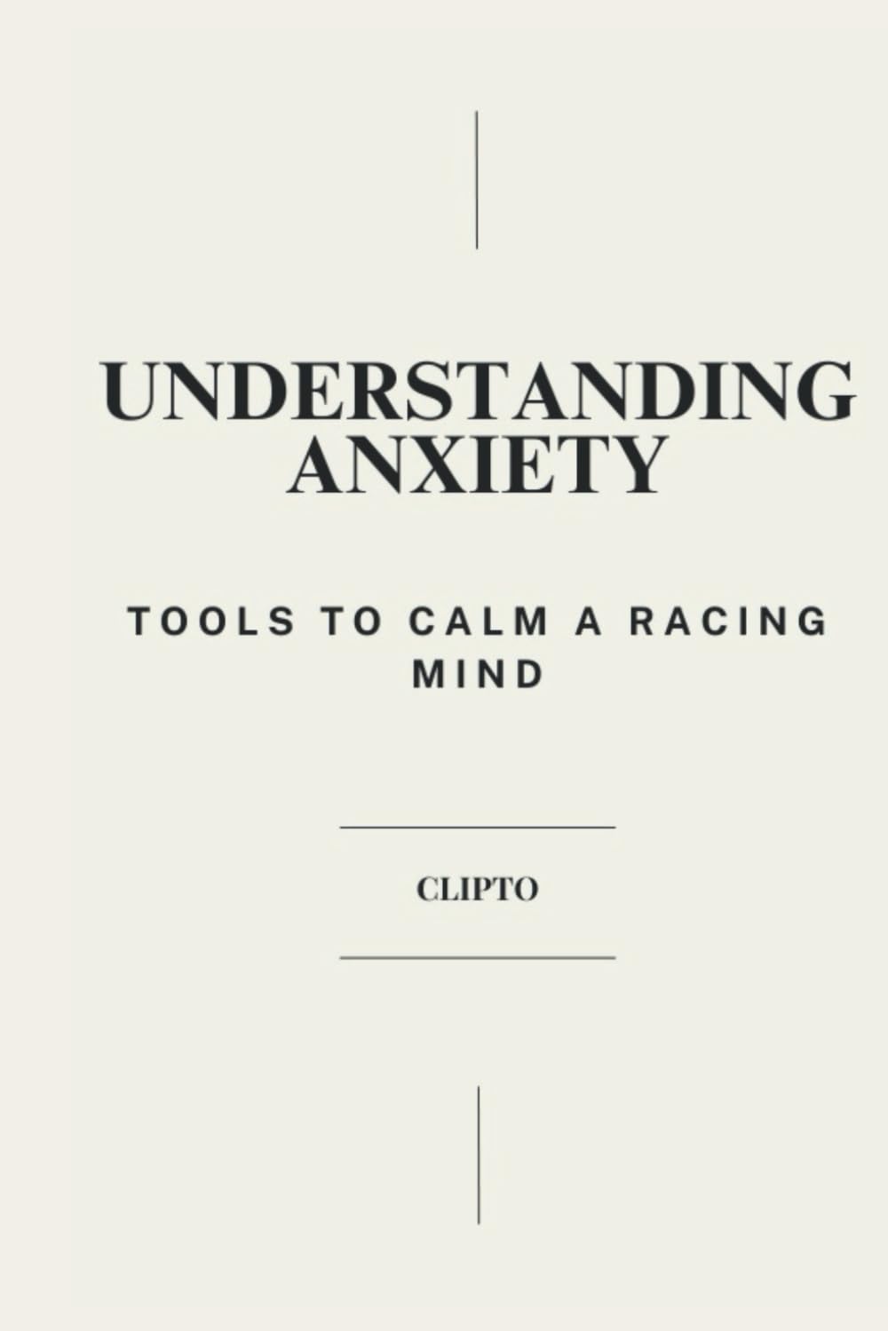 Understanding Anxiety: Tools to Calm a Racing Mind, Anxiety Relief - Calm Mind Techniques - Manage Anxiety - Mental Health Tools - Overcome Anxiety - Grounding Exercises - Techniques for Anxiety