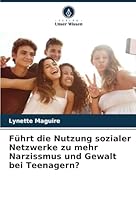 Führt die Nutzung sozialer Netzwerke zu mehr Narzissmus und Gewalt bei Teenagern? (German Edition) 6208764688 Book Cover