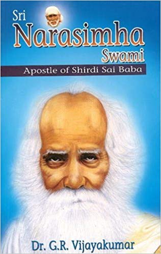 Sri Narasimha Swami: Apostle of Shirdi Sai Baba