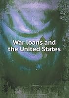 War loans and the United States 5519145342 Book Cover