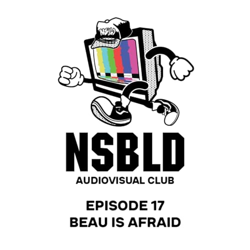 Always Be My Baby - Talking "Beau is Afraid" Ep. 17