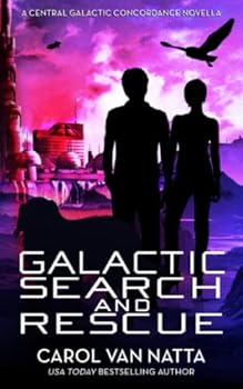 Paperback Galactic Search and Rescue: A Central Galactic Concordance Novella Book