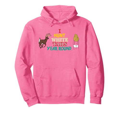 I Hunt White Tails Year Round Apparel Pullover Hoodie