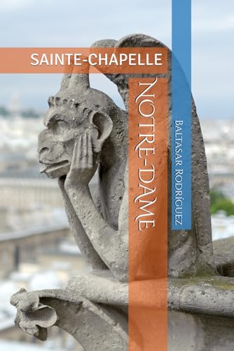 NOTRE-DAME: SAINTE-CHAPELLE