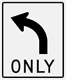 Traffic & Warehouse Signs - Left Turn Only Sign (R3-5) 12 x 8 Aluminum Sign Street Weather Approved Sign 0.04 Thickness - 1 Sign