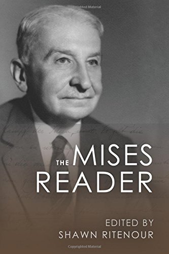 The Mises Reader: Mises, Ludwig von, Ritenour, Shawn: 9781610166652 ...