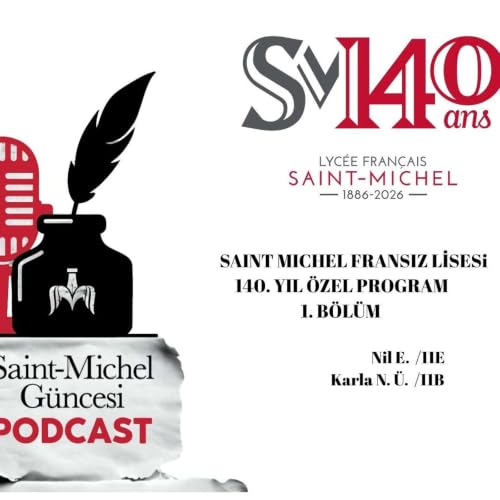 SAINT MICHEL FRANSIZ LİSESİ 140. YIL &Ouml;ZEL PROGRAMI I. B&Ouml;L&Uuml;M