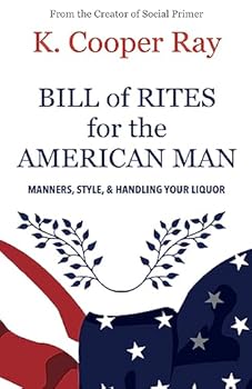 Paperback Bill of Rites for the American Man, 3rd edition: Manners, Style & Handling Your Liquor Book