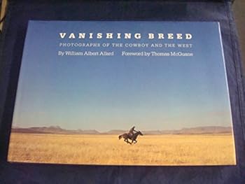 Hardcover Vanishing Breed: Photographs of the Cowboy and the West Book