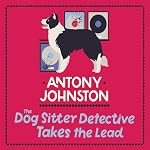 Cover of The Dog Sitter Detective Takes the Lead
