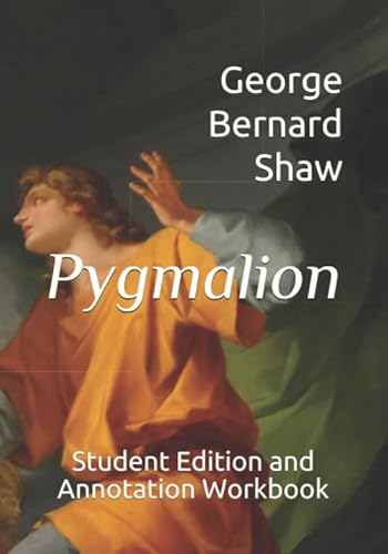 Pygmalion: Student Edition and Annotation Workb... 1089803028 Book Cover