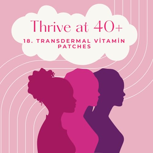 18. Transdermal vitamin patches - do they actually work?