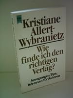 Wie finde ich den richtigen Verlag? Anregungen, Tips und Adressen für Autoren. 3453145062 Book Cover