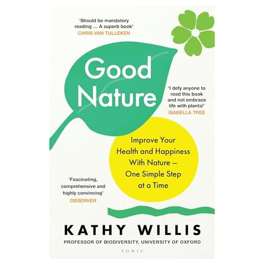 Good Nature: Improve Your Health and Happiness with Nature – One Simple Step at a Time