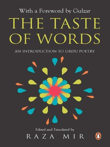The Taste of Words: An Introduction to Urdu Poetry